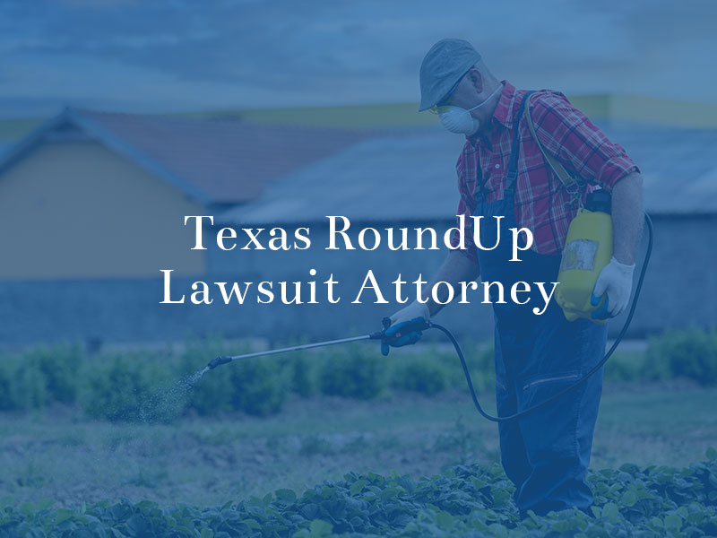 texas round up lawsuit attorney