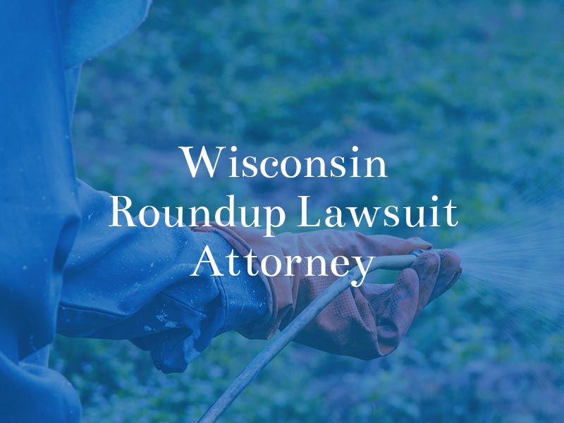 Wisconsin Roundup lawsuit attorney